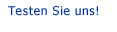 Testen Sie uns!